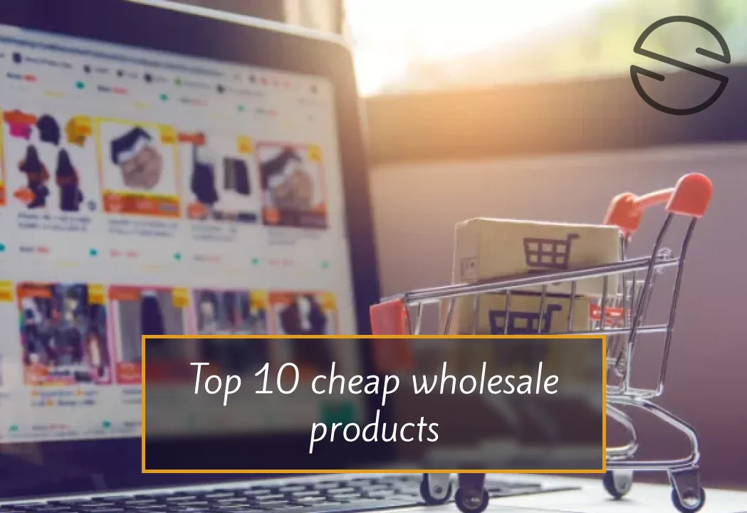 Top 10 cheap wholesale products for resale 