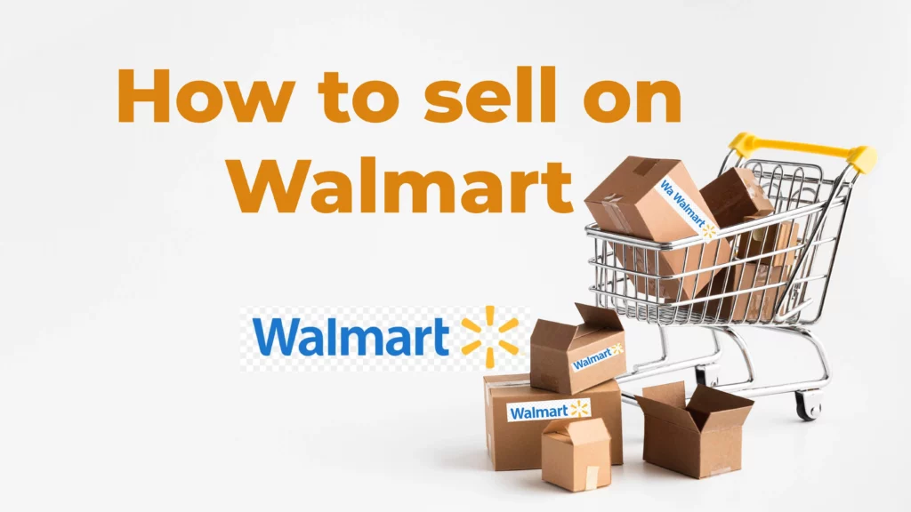 How to sell on Walmart