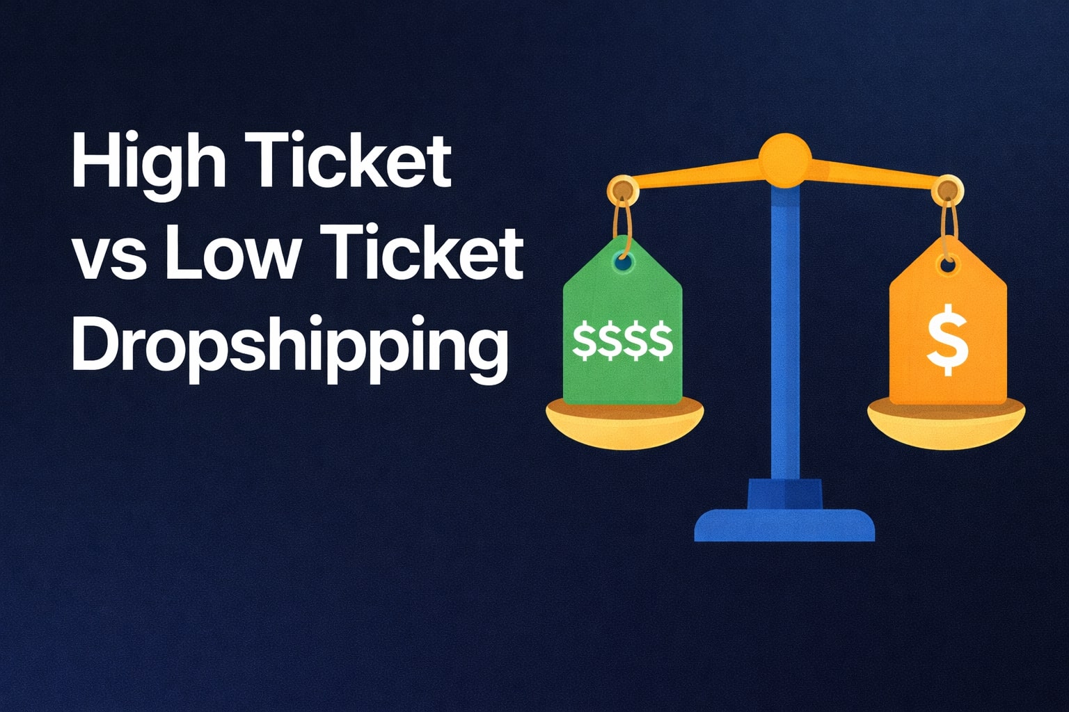 High Ticket vs Low Ticket Dropshipping